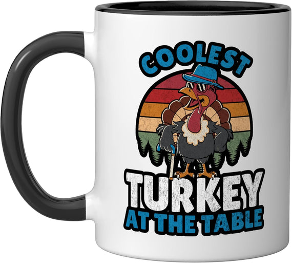 Coolest Turkey At The Table Funny Thanksgiving Ceramic Mug