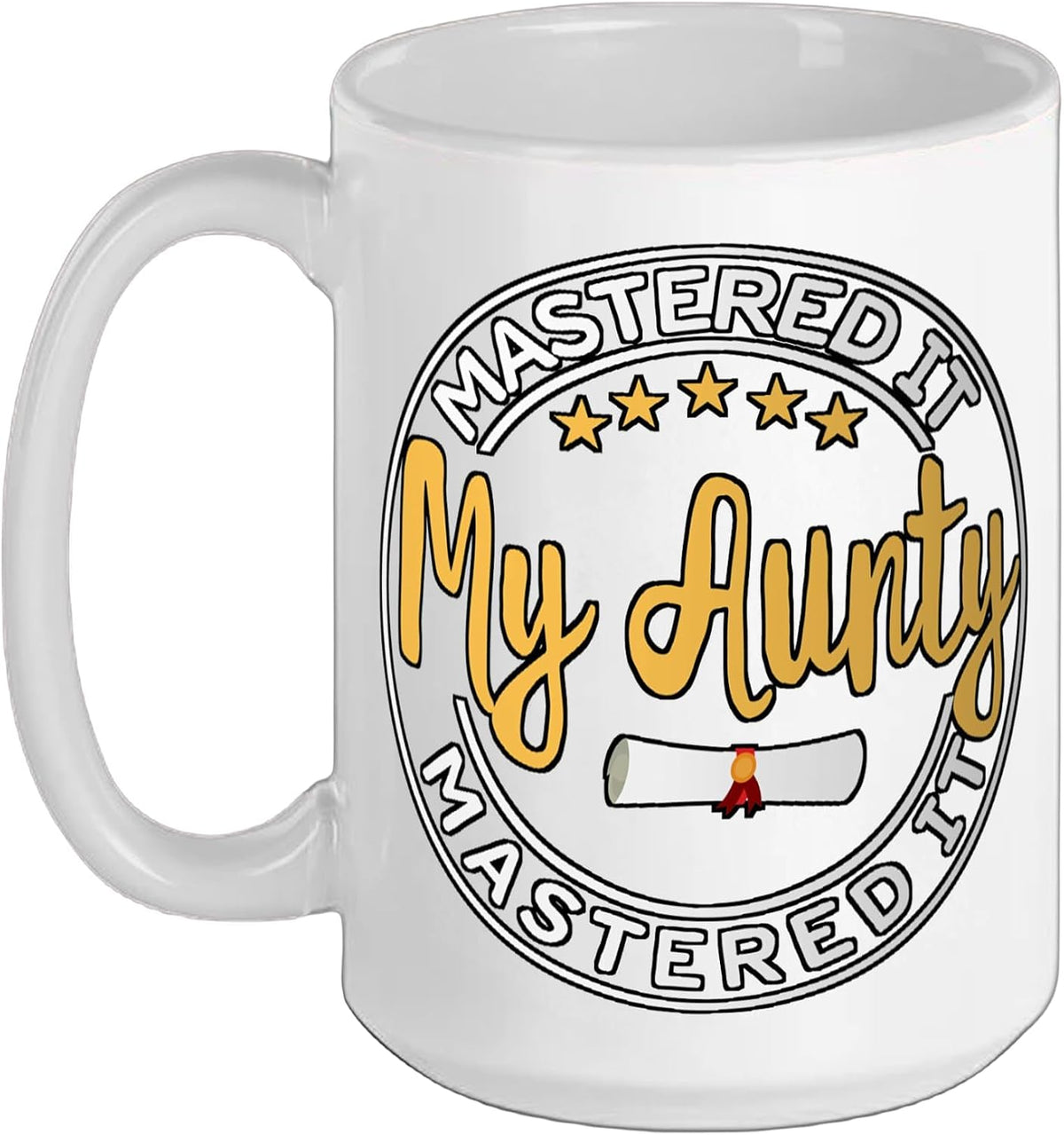 Masters Graduation My Aunty Mastered It Class Of 2022 Aunt Ceramic Mug