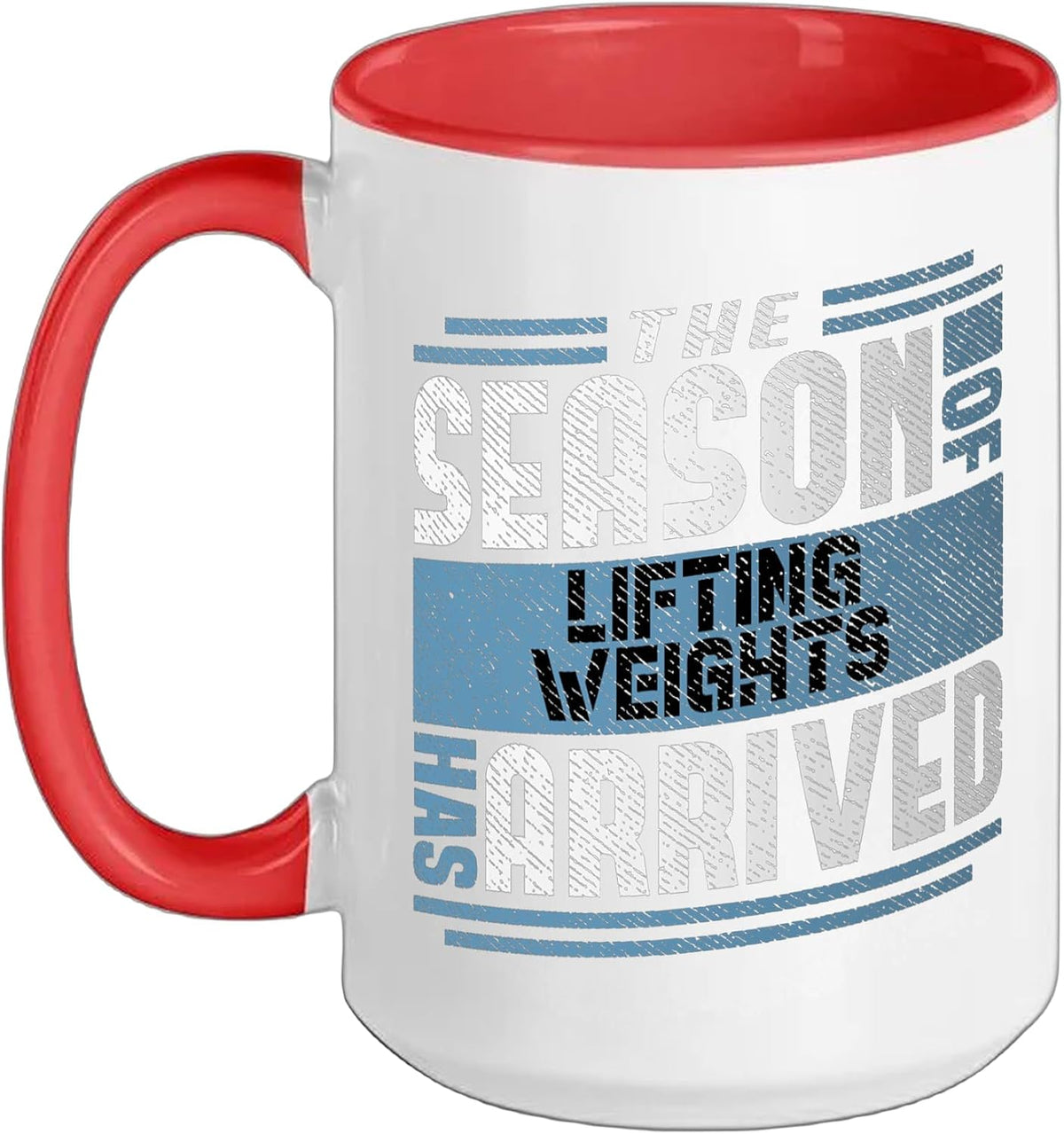The Season Of Lifting Weights Has Arrived Ceramic Mug