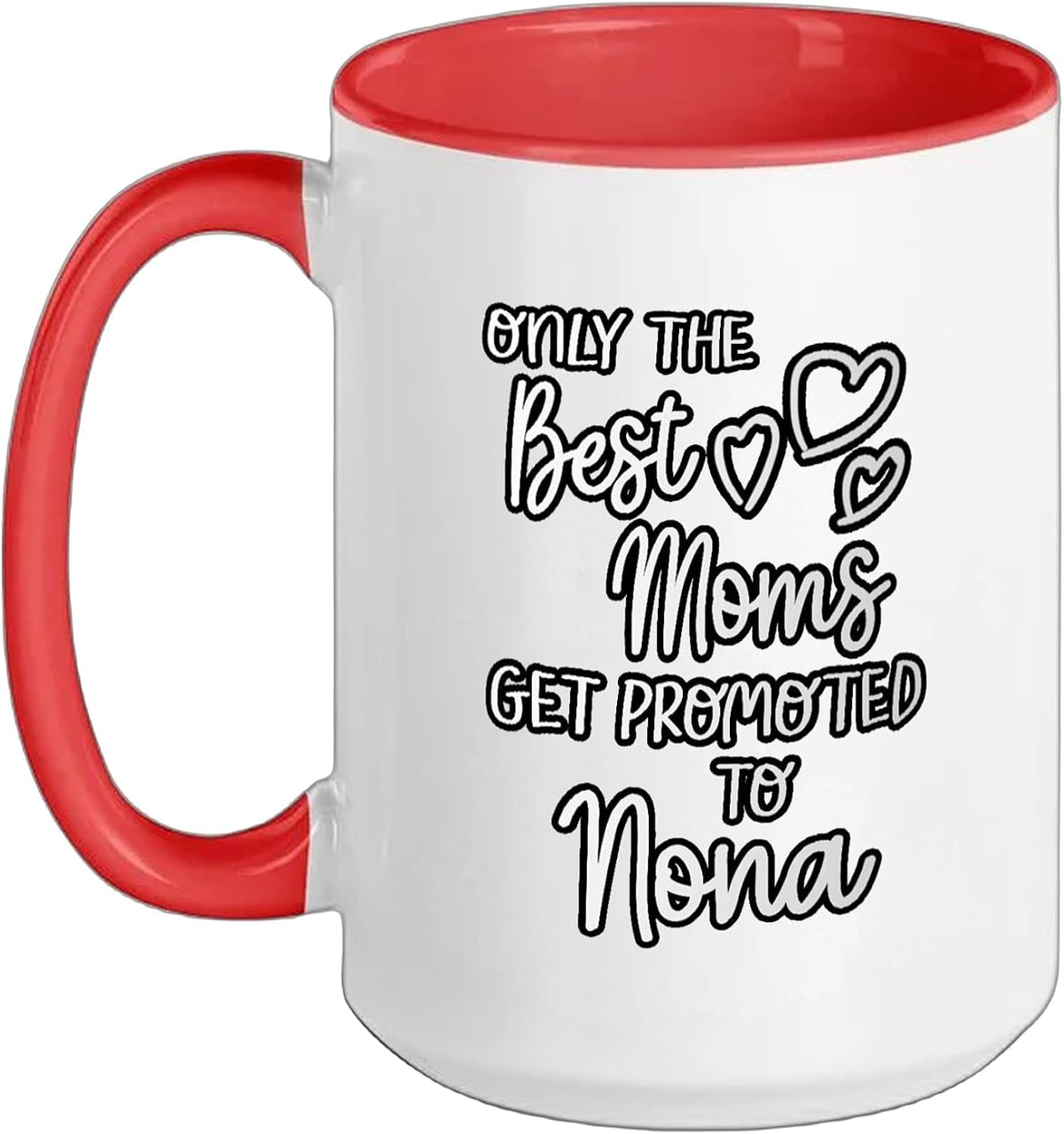 The Best Moms Get Promoted To Nona For Special Grandma Ceramic Mug