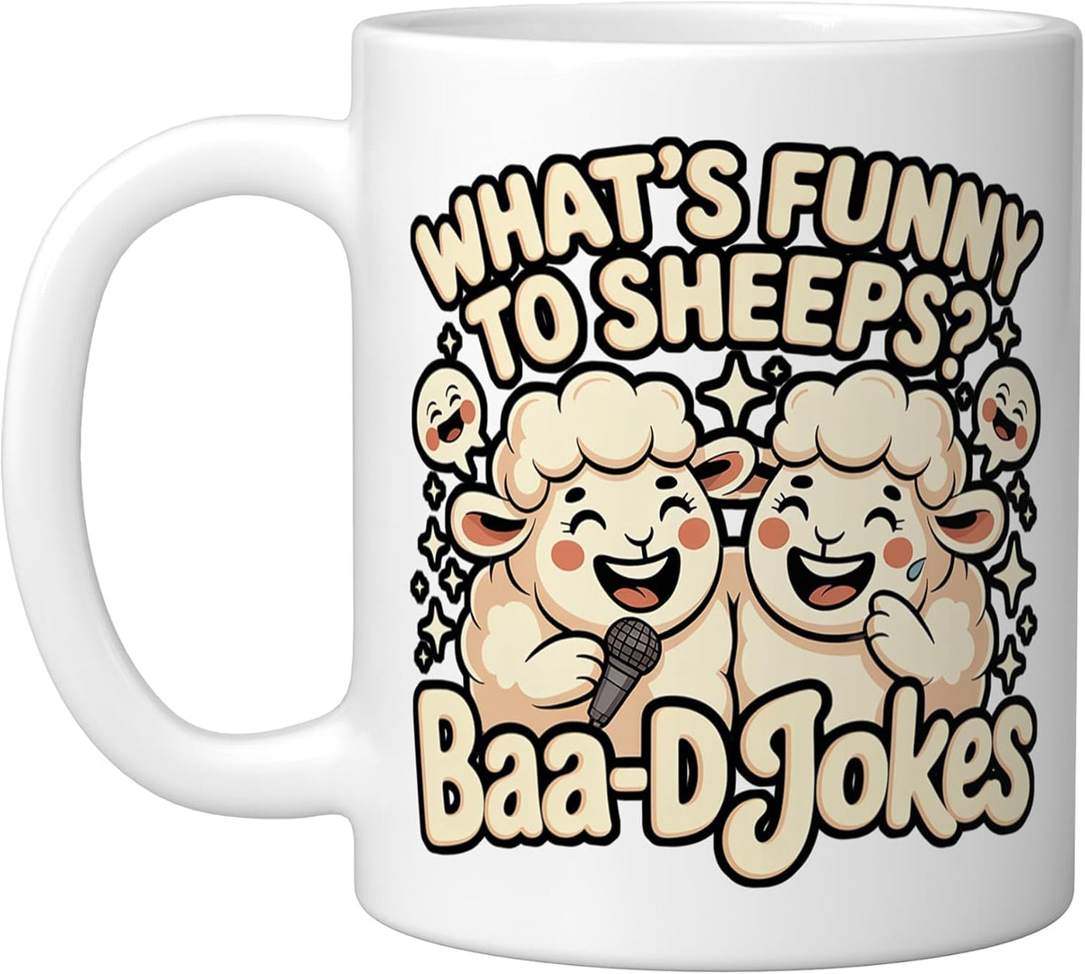 What's Funny To Sheeps? Baa-D Jokes, - Ceramic Mug