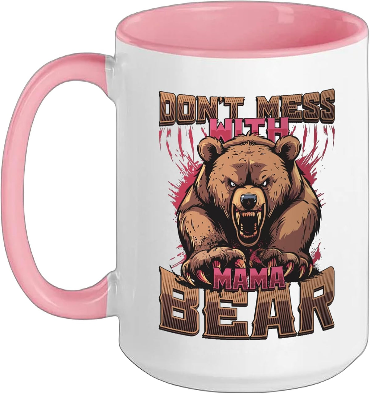 Don´T Mess With Mama Bear Ceramic Mug