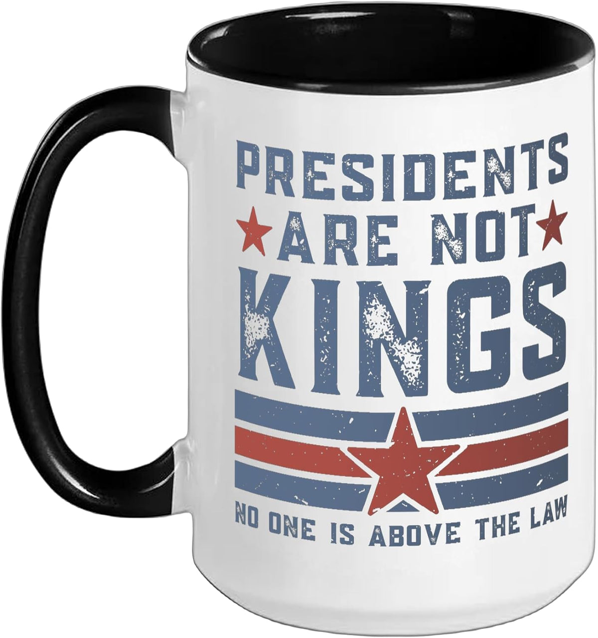 Presidents Are Not Kings Political Usa No Kings Since 1776 Ceramic Mug