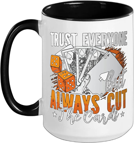 Trust Everyone But Always Cut The Cards Casino Poker Dice Ceramic Mug