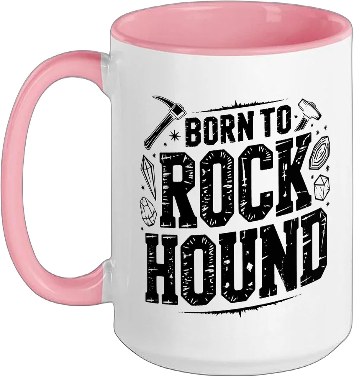 Born Rock Hound Raised Minerals Geology Identity Natural Ceramic Mug