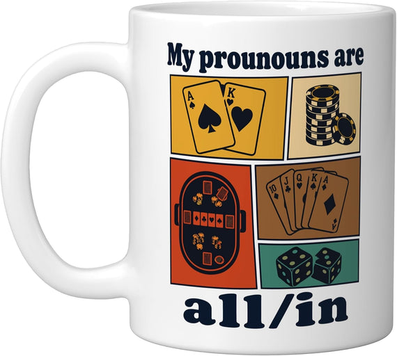 My Pronouns Are All In Funny Poker Dice Table Card Player Ceramic Mug