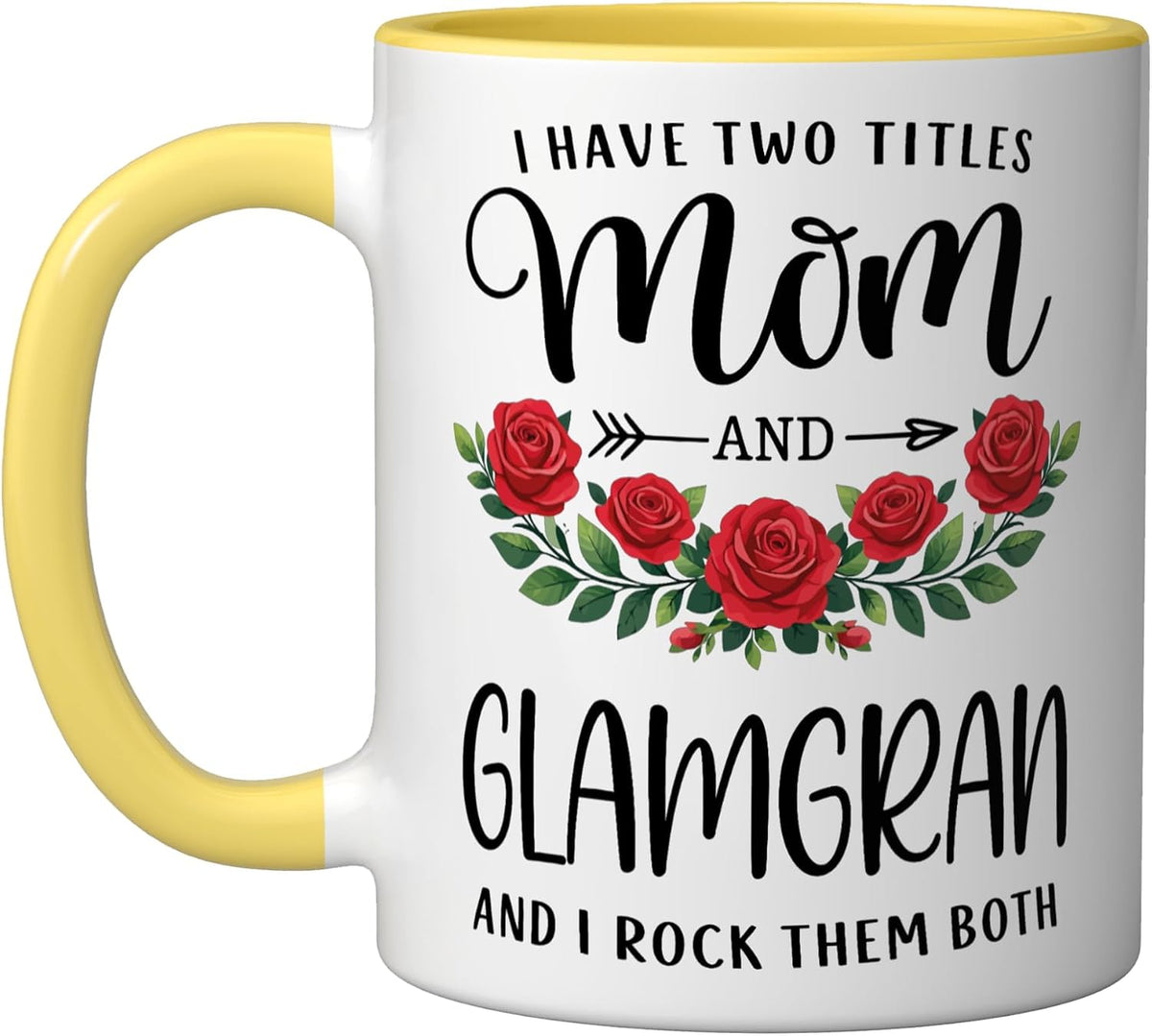I Have Two Titles Mom And Glamgran Mothers Day Floral Ceramic Mug