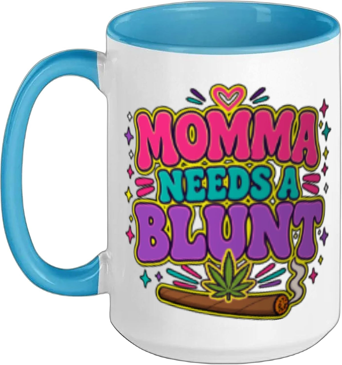 Momma Needs A Blunt Stoner Mom Cannabis Weed Smoker Ceramic Mug