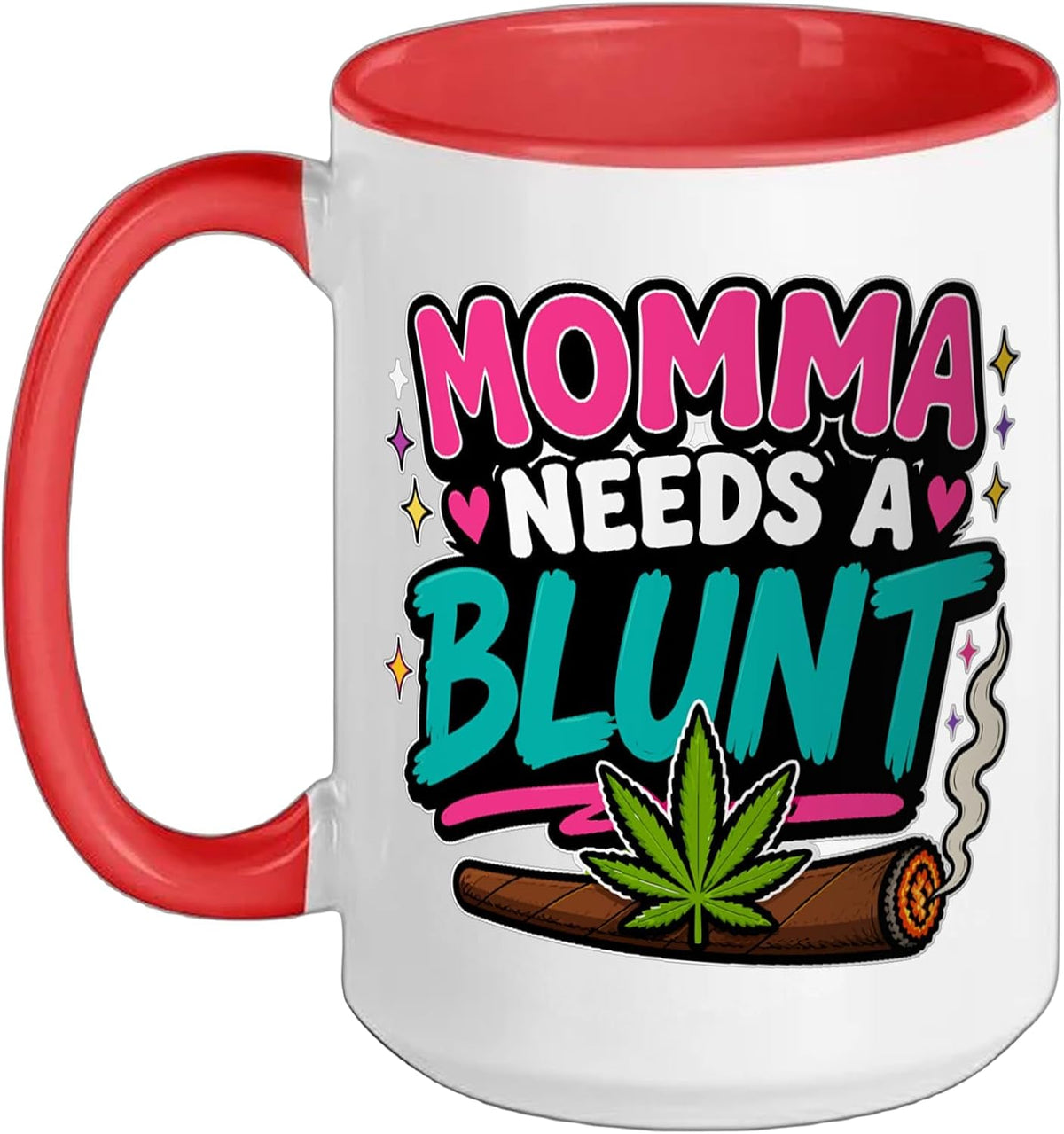 Momma Needs A Blunt Stoner Mom Cannabis Weed Smoker Ceramic Mug