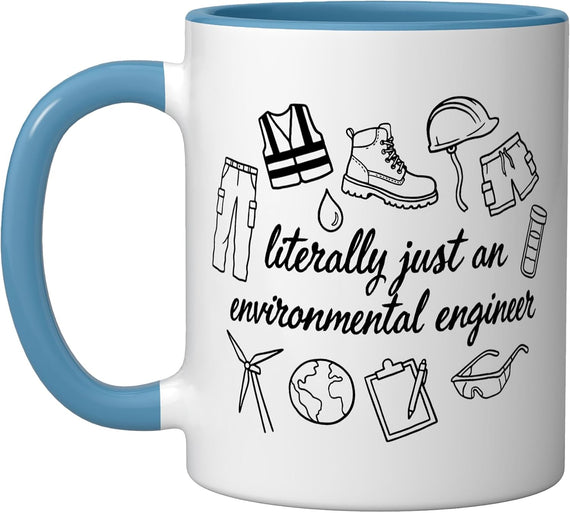 Literally Just An Environmental Engineer Funny Ceramic Mug