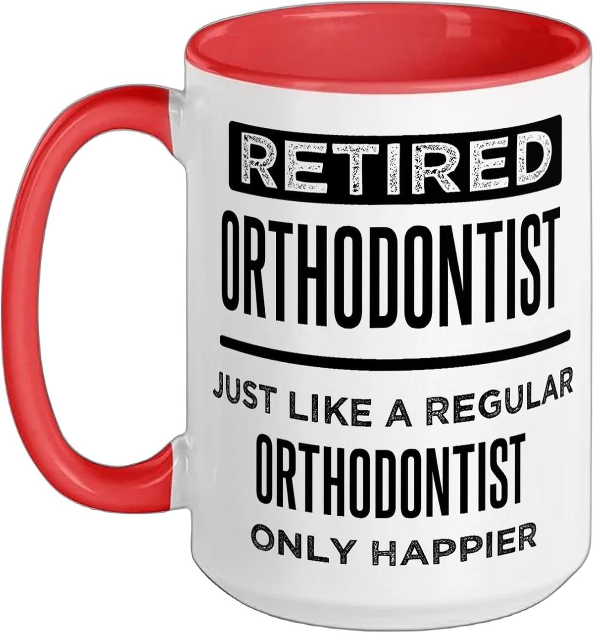 Retired Dental Orthodontist Dentist Funny Saying Ceramic Mug