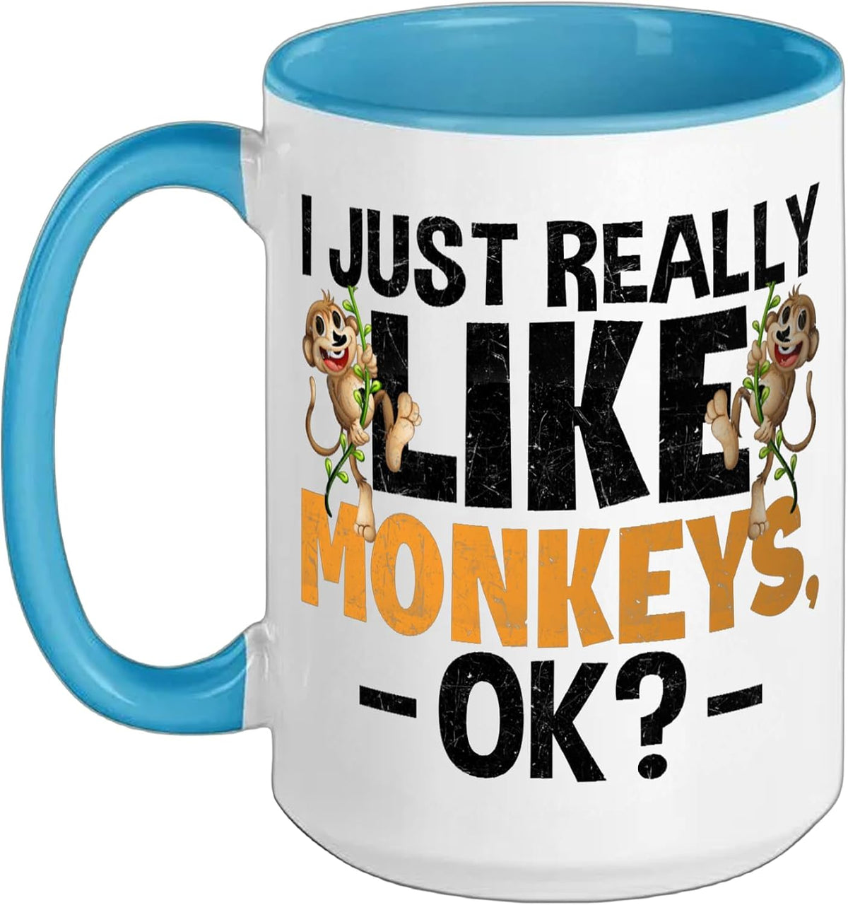 I Just Really Like Monkeys Ok? Animal Monkey Ceramic Mug