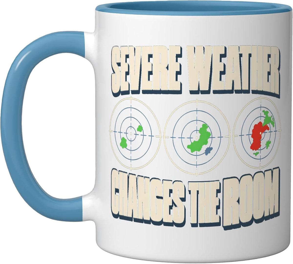 Severe Weather Changes The Room Meteorology Ceramic Mug