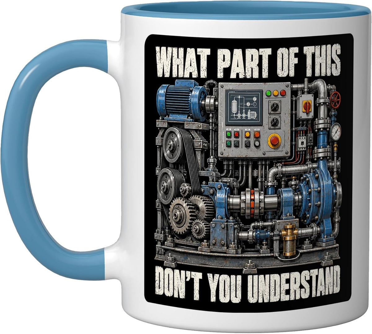 What Part Of This Don't You Understand Industrial Ceramic Mug