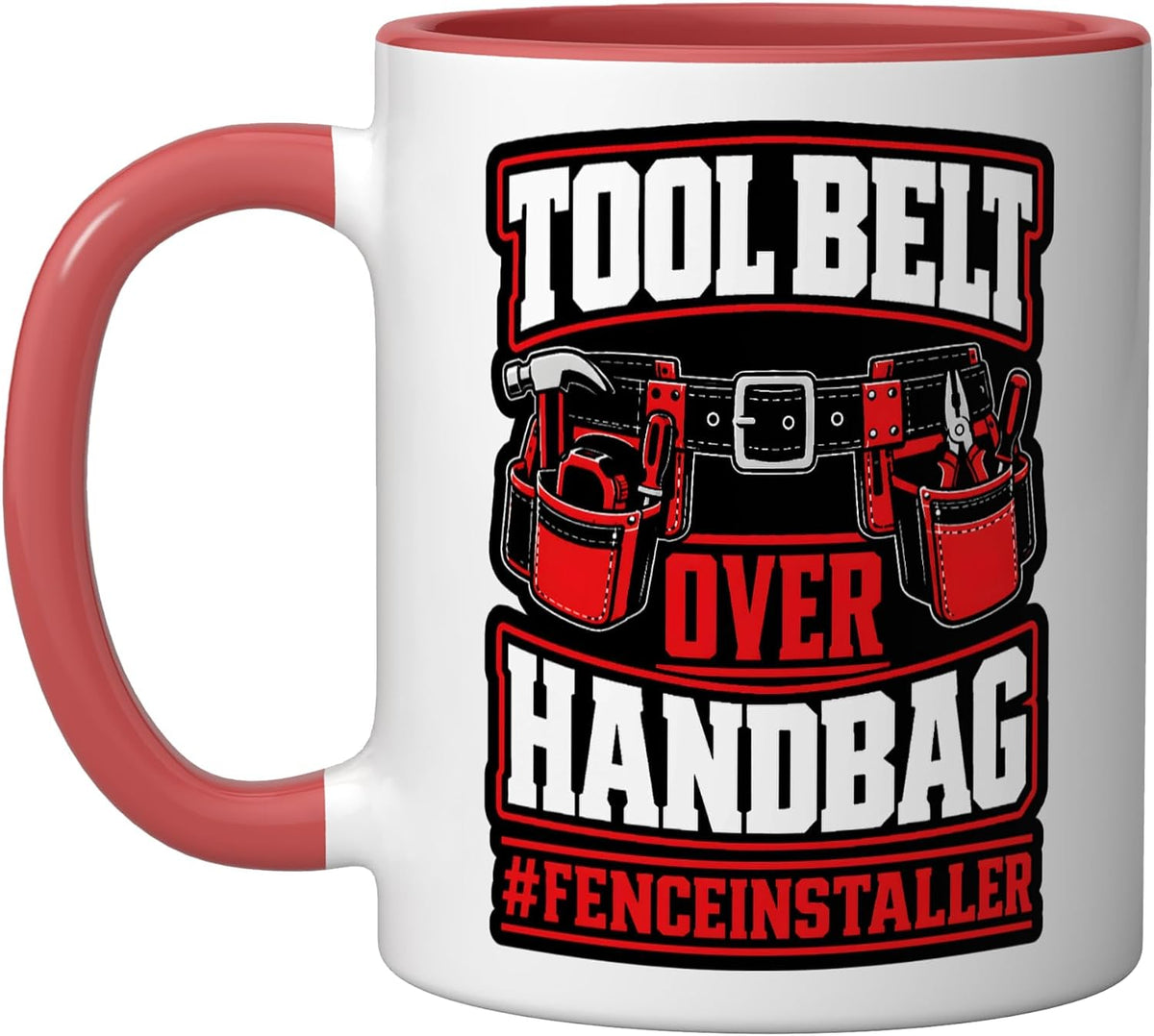 Tool Belt Over Handbag Fence Installer Women Trades Ceramic Mug