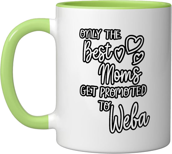 Best Moms Get Promoted To Weba Ceramic Mug