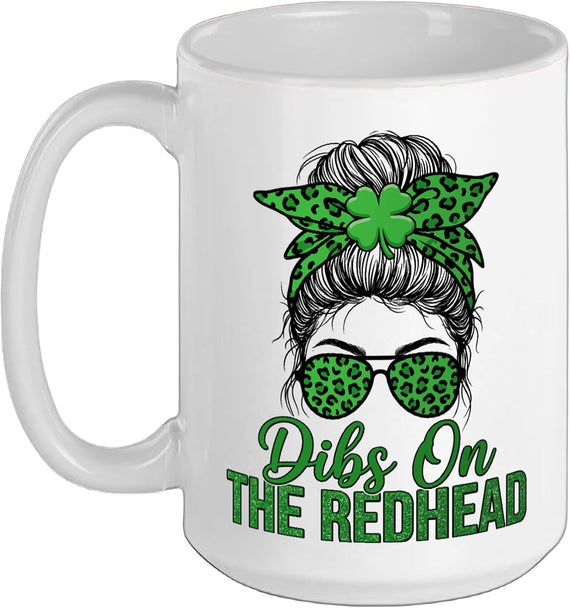 St Patty Dibs On The Redhead Messy Bun St Patricks Day Ceramic Mug