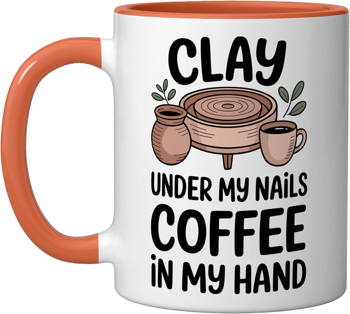 Pottery Clay Under My Nails Funny Ceramics Artist Ceramic Mug