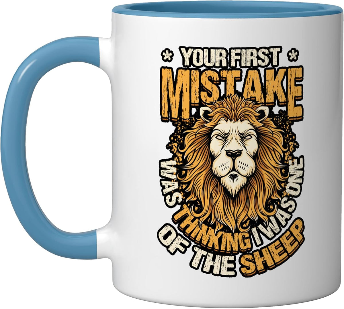 Your First Mistake Was Thinking I Was One Of The Sheep Ceramic Mug
