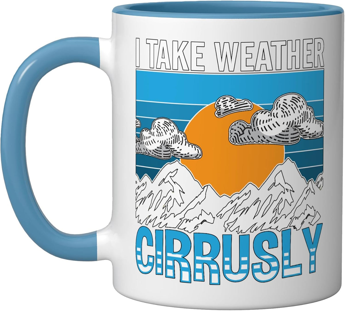 I Take Weather Cirrusly Funny Meteorology Ceramic Mug