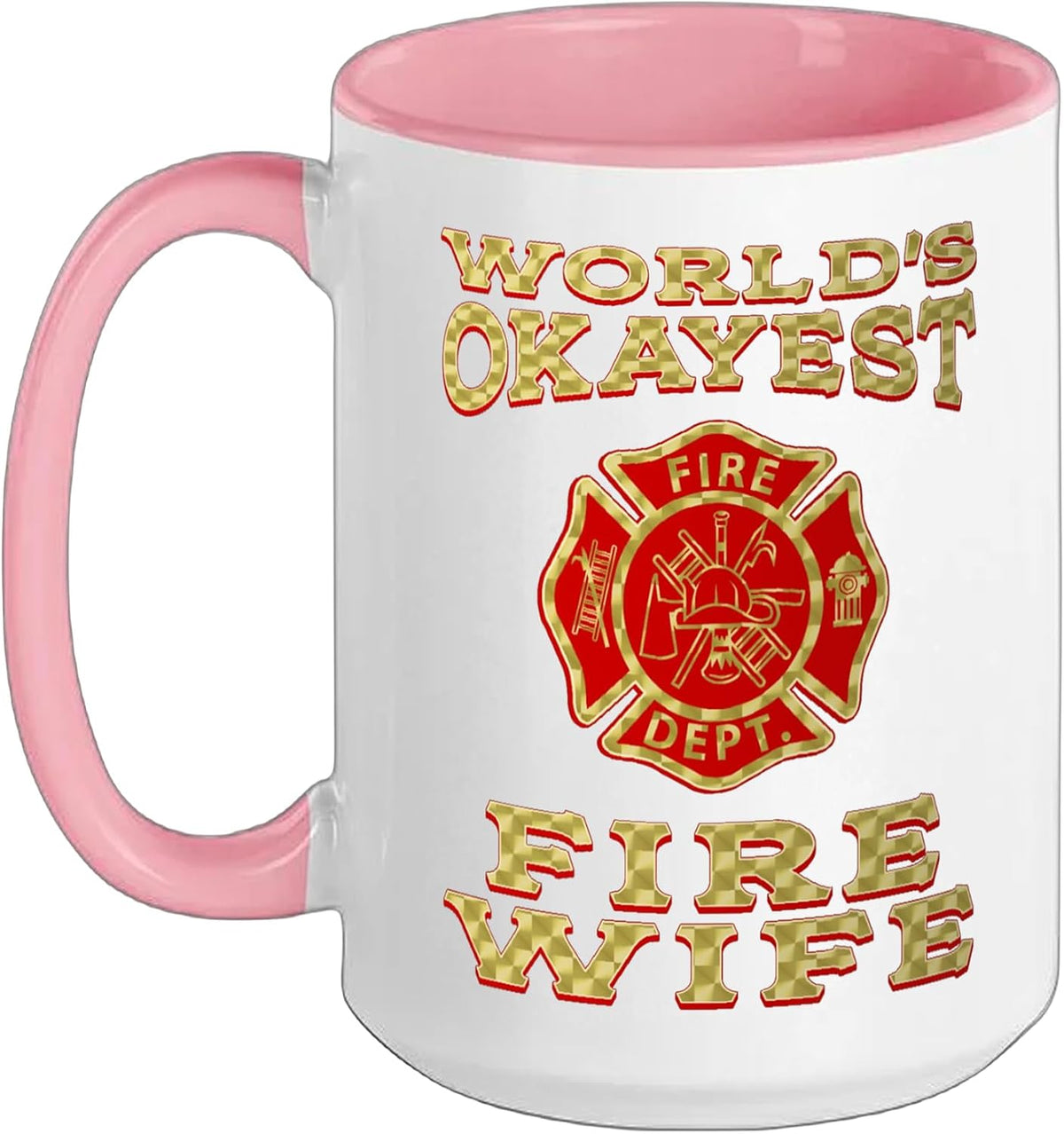 World's Okayest Fire Wife Firefighter Wife Proud Funny Ceramic Mug