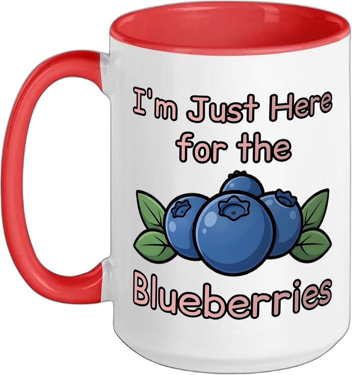 I'm Just Here For The Blueberries Fruit Enthusiast Ceramic Mug