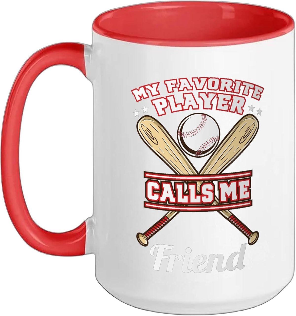 My Favorite Player Calls Me Friend Baseball Ceramic Mug