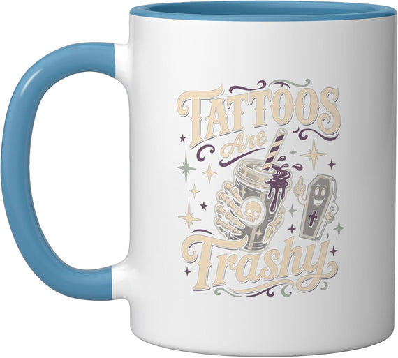Tattoos Are Trashy Skeleton Drink Ceramic Mug