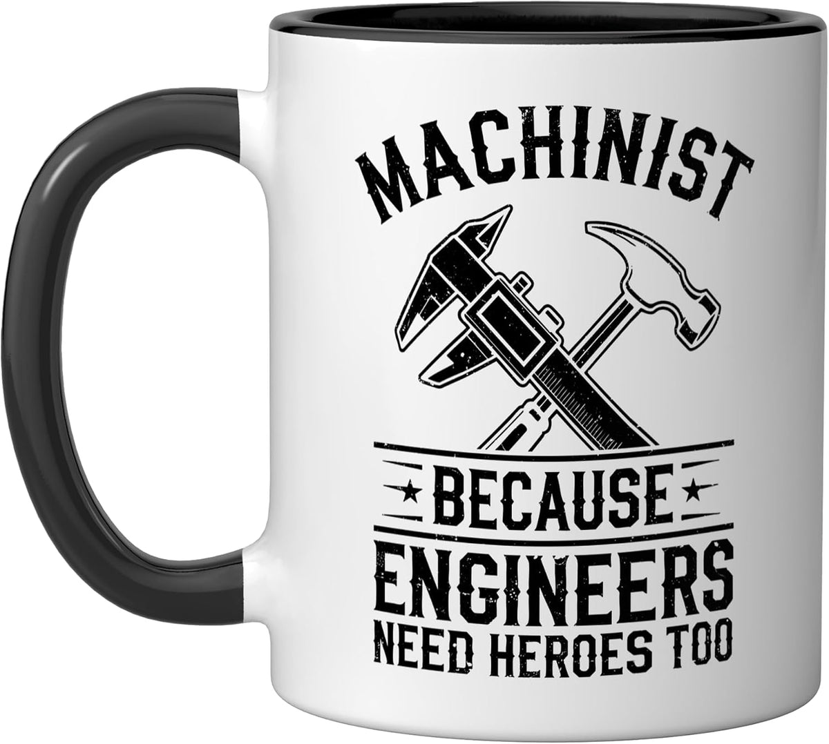 Machinist Because Engineers Need Heroes Too Cnc Ceramic Mug