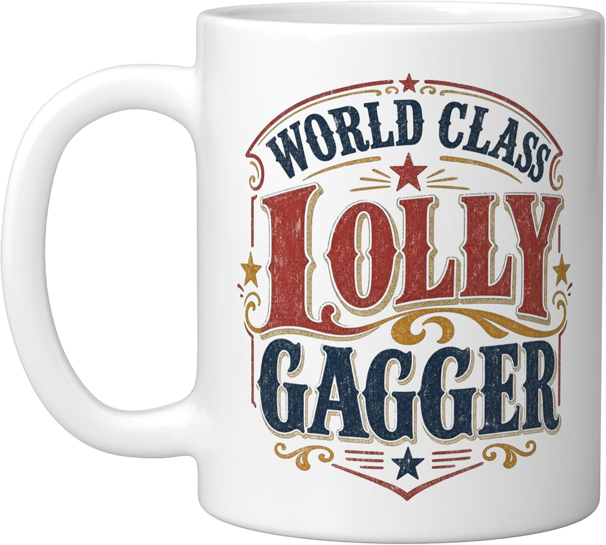 World Class Lolly Gagger Procrastinator Lazy Relax Have Ceramic Mug