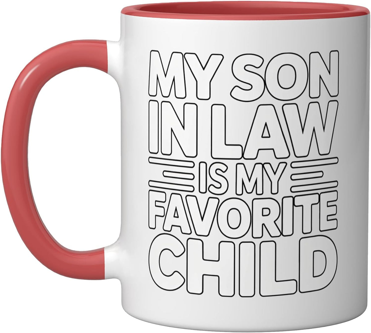 My Son In Law Is My Favorite Child Ceramic Mug