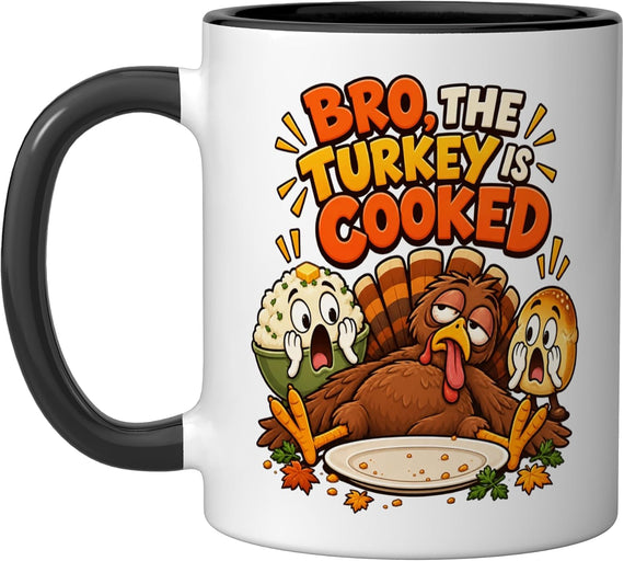 Bro The Turkey Is Cooked Funny Kids Thanksgiving Design Ceramic Mug
