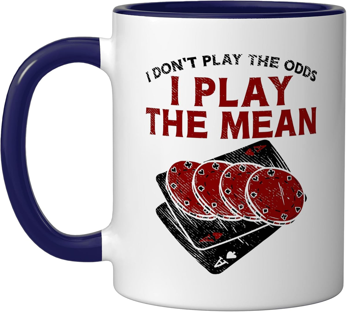 Poker Player Design For Gambling Lover - Play The Mean Ceramic Mug