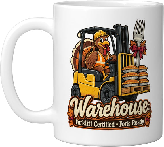 Warehouse Forklift Certified Fork Ready Thanksgiving Ceramic Mug