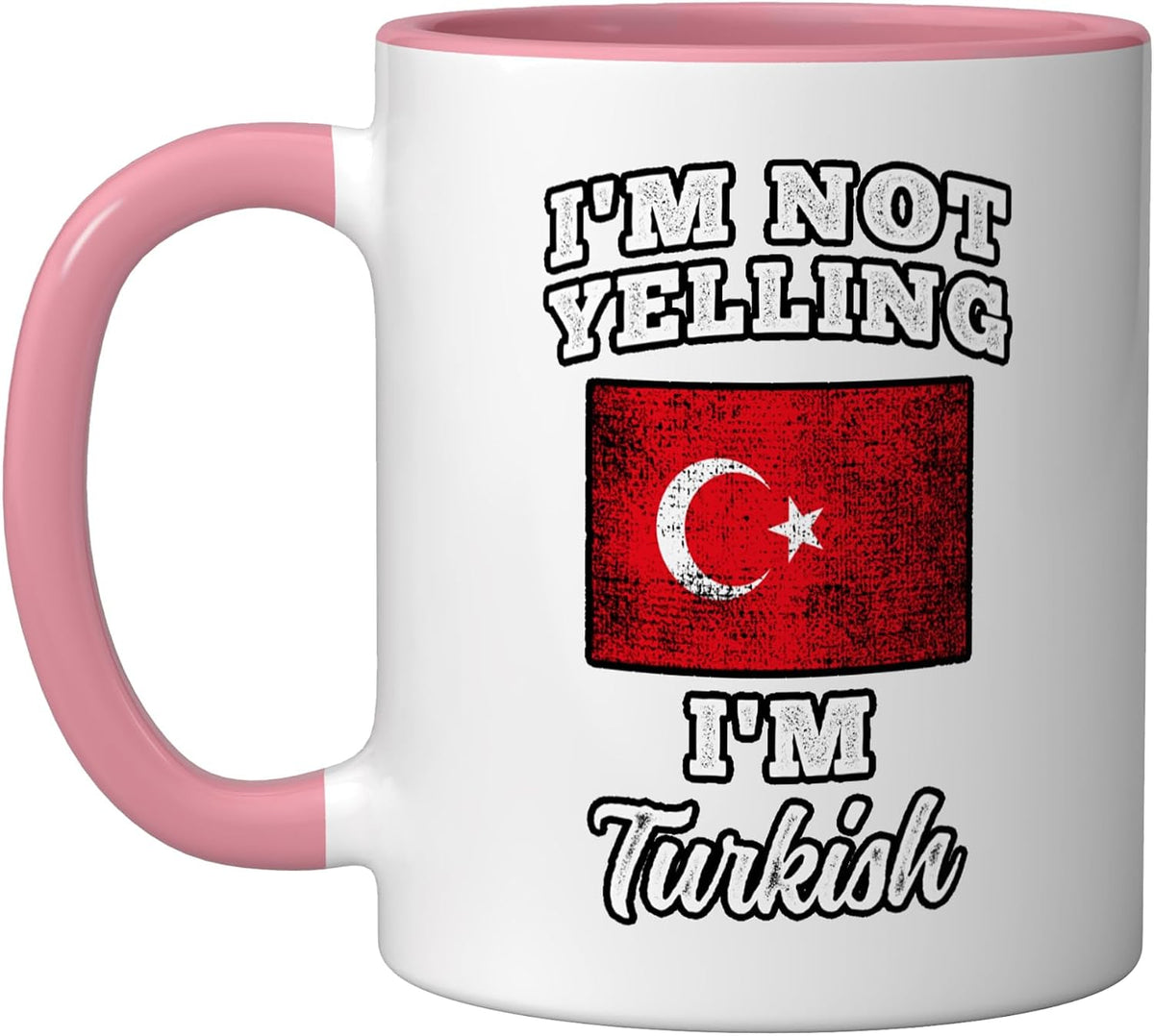 Im Not Yelling Im Turkish Ceramic Mug