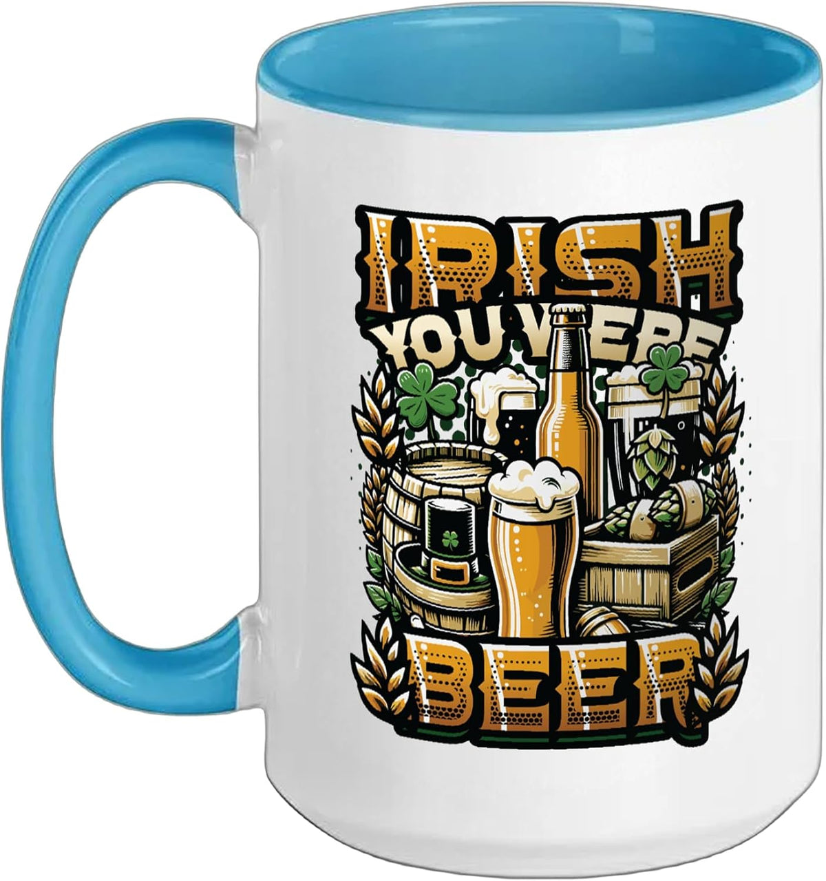 Irish You Were Beer St. Patrick's Day Drinking Ceramic Mug