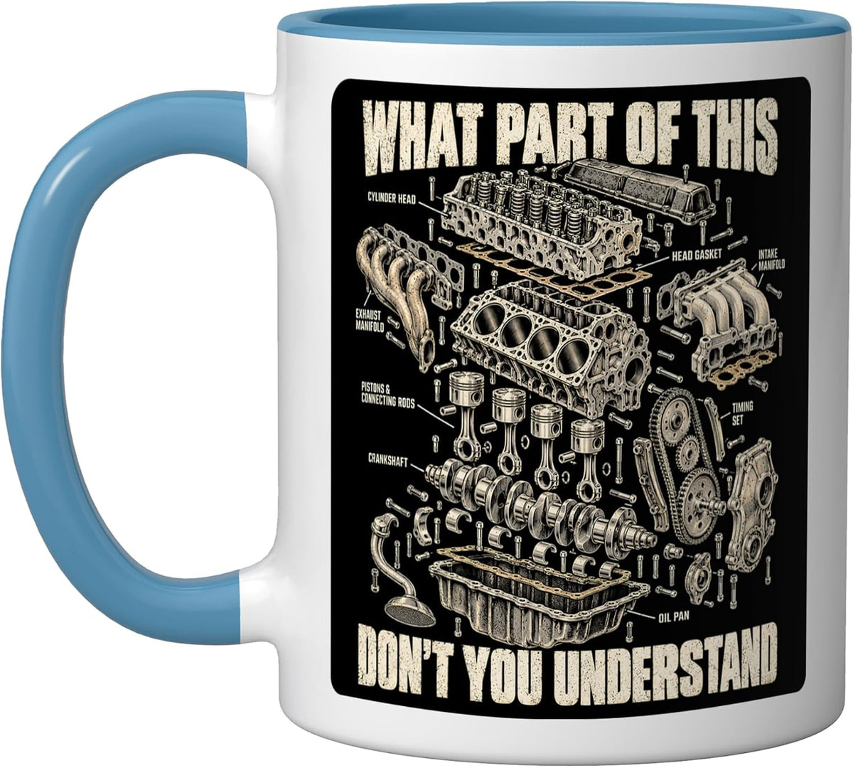 What Part Of This Don't You Understand Engine Parts Ceramic Mug